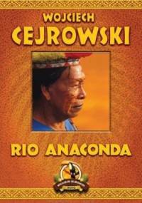 Rio Anaconda - Wojciech Cejrowski