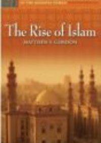 Rise of Islam - M. Gordon