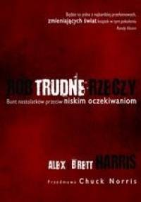 Rób trudne rzeczy - Alex i Brett Harris
