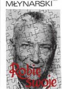 Robię swoje - Wojciech Młynarski