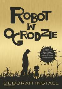 Robot w ogrodzie - Deborah Install