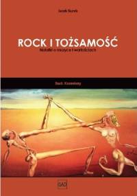 Rock i Tożsamość.  Notatki o muzyce i wartościach. - Jacek Kurek