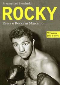 Rocky. Rzecz o Rocky'm Marciano - Przemysław Słowiński