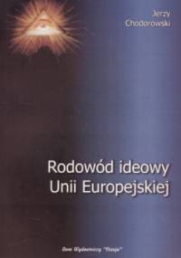 Rodowód ideowy Unii Europejskiej - Jerzy Chodorowski