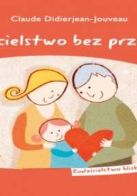 Rodzicielstwo bez przemocy - Claude Didierjean-Jouveau