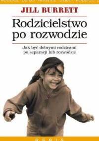 Rodzicielstwo po rozwodzie - Jill Burrett