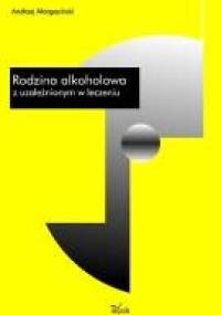 Rodzina alkoholowa z uzależnionym w leczeniu - Andrzej Margasiński
