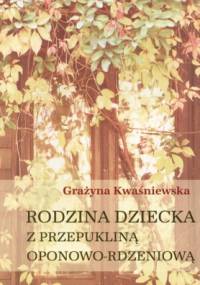 Rodzina dziecka z przepukliną oponowo-rdzeniową - Grażyna Kwaśniewska