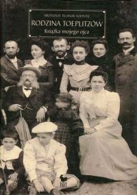 Rodzina Toeplitzów. Księga mojego ojca - Krzysztof Teodor Toeplitz