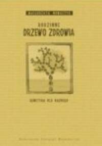 Rodzinne drzewo zdrowia. Genetyka dla każdego - Małgorzata Nowaczyk