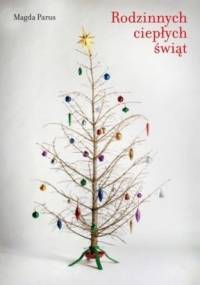 Rodzinnych ciepłych świąt - Magda Parus