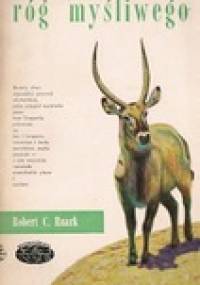 Róg myśliwego - Robert C. Ruark
