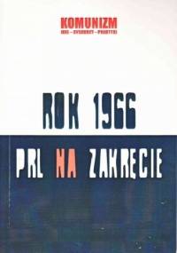 Rok 1966. PRL na zakręcie - Grzegorz Wołowiec, Katarzyna Chmielewska