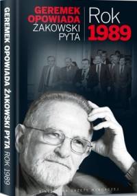 Rok 1989 - Geremek opowiada, Żakowski pyta - Jacek Żakowski