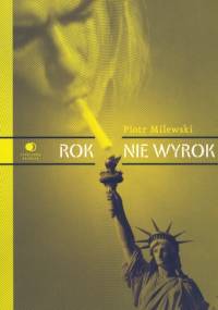 Rok nie wyrok - Piotr Milewski