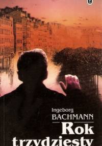 Rok trzydziesty - Ingeborg Bachmann