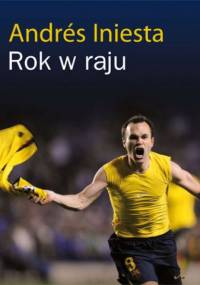 Rok w raju - Andrés Iniesta Luján