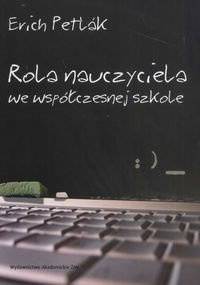 Rola nauczyciela we współczesnej szkole - Erich Petlak