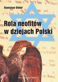 Rola neofitów w dziejach Polski - Stanisław Didier