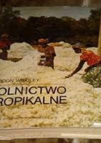Rolnictwo tropikalne - Gordon Wrigley