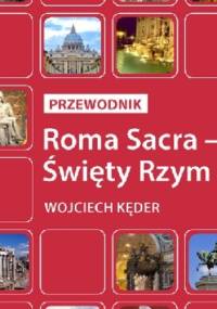 Roma Sacra – Święty Rzym. Przewodnik - Wojciech Kęder