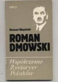 Roman Dmowski - Roman Wapiński