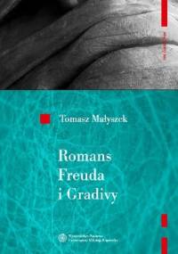Romans Freuda i Gradivy. Rozważania o psychoanalizie - Tomasz Małyszek