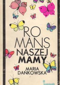 Romans naszej mamy - Maria Dańkowska