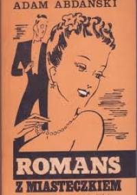 Romans z miasteczkiem - Adam Abdański