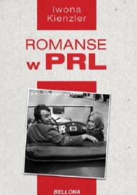 Romanse w PRL - Iwona Kienzler