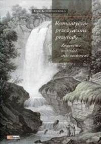 Romantyczne przeżywanie przyrody - Ewa Kolbuszewska