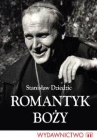 Romantyk Boży - Stanisław Dziedzic