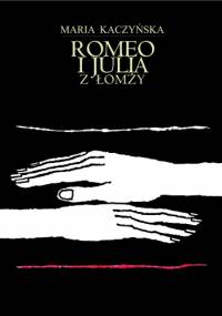 Romeo i Julia z Łomży - Maria Kaczyńska