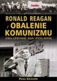 Ronald Reagan i obalenie komunizmu - Paul Kengor