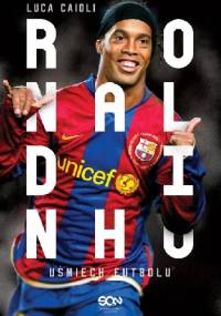 Ronaldinho. Uśmiech futbolu - Luca Caioli