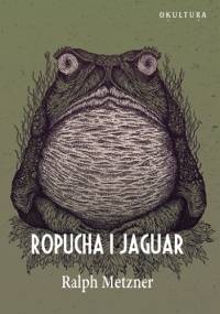 Ropucha i Jaguar - Ralph Metzner