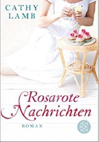 Rosarote Nachrichten - Cathy Lamb