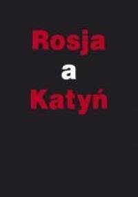 Rosja a Katyń - Anna Dzienkiewicz