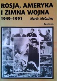 Rosja, Ameryka i Zimna Wojna. 1949-1991 - Martin McCauley
