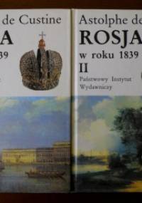 Rosja w roku 1839 (t. I-II) - Astolphe de Custine