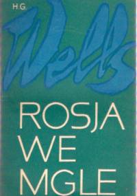 Rosja we mgle - Herbert George Wells