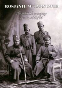 Rosjanie w Tarnowie. Pamiętnik z wojny z roku 1914/15 - autor nieznany