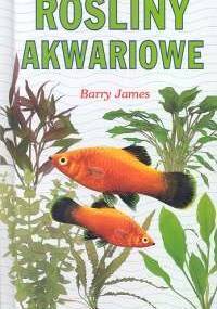Rośliny akwariowe - Barry James