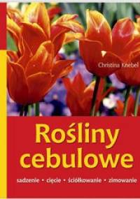 Rośliny cebulowe - Christina Knebel