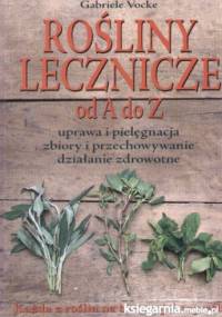 Rośliny lecznicze od A do Z - Gabriele Vocke