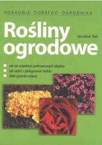 Rośliny ogrodowe. Poradnik dobrego ogrodnika - Jarosław Rak