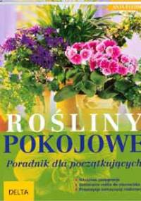 Rośliny pokojowe. Poradnik dla początkujących - Anja Flehmig