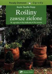 Rośliny zawsze zielone - Taudte-Repp Beate