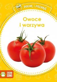 Rosnę i poznaję. Owoce i warzywa - praca zbiorowa