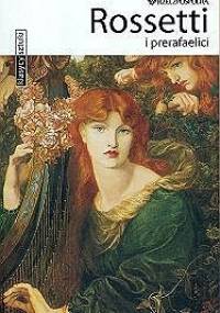 Rossetti i prerafaelici - Gabriele Crepaldi
